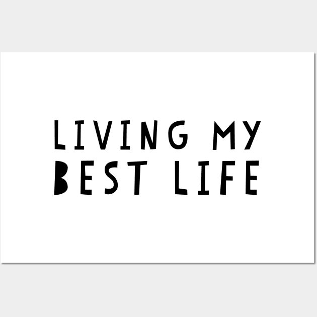 Living my best life Wall Art by mivpiv